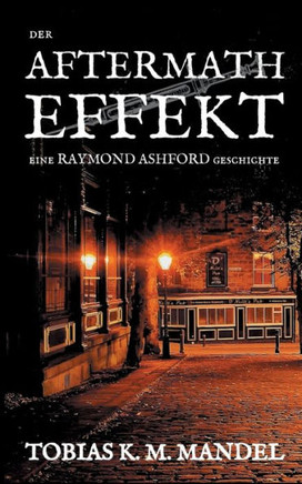 Der Aftermath Effekt: eine Raymond Ashford Geschichte