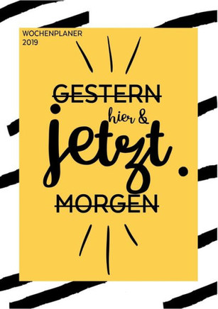 Wochenplaner 2019 - Kalender, Tagesplaner und Monatskalender in Einem - Von Januar bis Dezember - Dein Terminplaner, Terminkalender, Buchkalender und