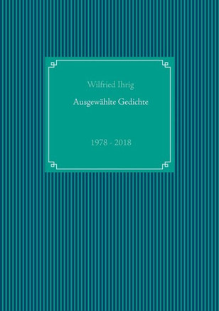 Ausgew?hlte Gedichte: 1978 - 2018