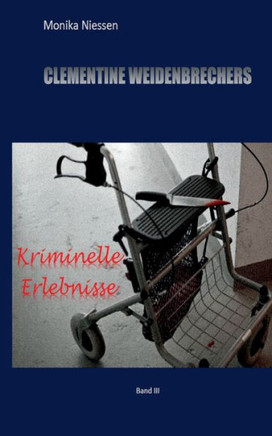 Clementine Weidenbrechers kriminelle Erlebnisse: Band III