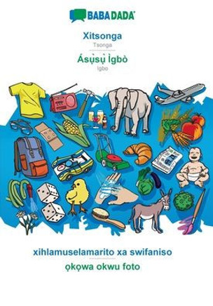 BABADADA, Xitsonga - ?s&#7909;&#768;s&#7909;&#768; ?gb?, xihlamuselamarito xa swifaniso - &#7885;k&#7885;wa okwu foto: Tsonga - Igbo, visual dictionar