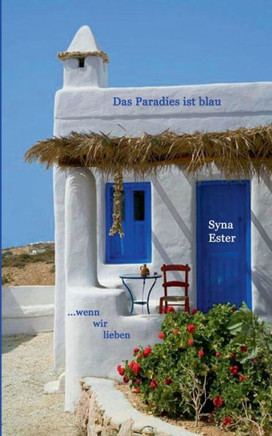 Das Paradies ist blau: ... wenn wir lieben