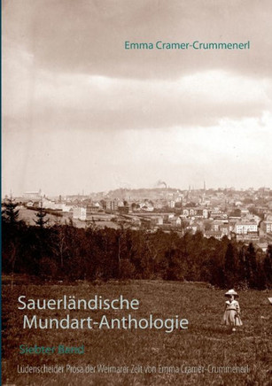 Sauerl?ndische Mundart-Anthologie VII: L?denscheider Prosa der Weimarer Zeit