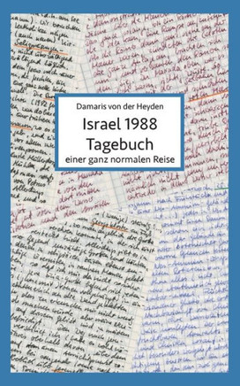 Israel 1988: Tagebuch einer ganz normalen Reise