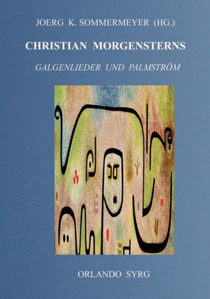 Christian Morgensterns Galgenlieder und Palmstr?m
