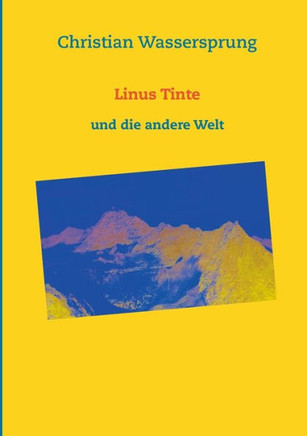 Linus Tinte: und die andere Welt