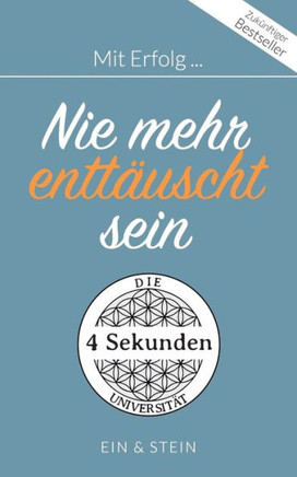 Mit Erfolg ... Nie mehr entt?uscht sein: Ein Ratgeber f?r erfolgreiche Pers?nlichkeitsentwicklung