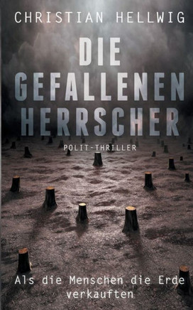 Die gefallenen Herrscher: Als die Menschen die Erde verkauften