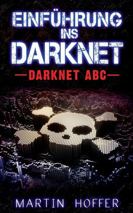 Einf?hrung ins Darknet: Darknet ABC