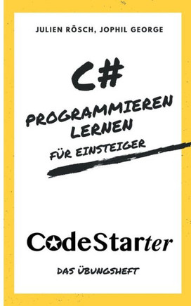 C# Programmieren lernen f?r Einsteiger: Das ?bungsheft