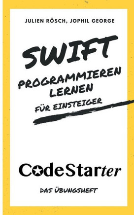 Swift programmieren lernen f?r Einsteiger: Das ?bungsheft