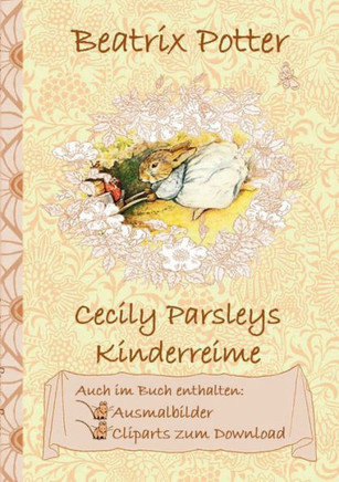 Cecily Parsleys Kinderreime (inklusive Ausmalbilder und Cliparts zum Download): Cecily Parsley's Nursery Rhymes;Ausmalbuch, Malbuch, Cliparts, Icon, E