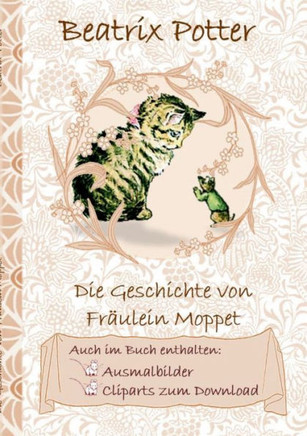 Die Geschichte von Frau Moppet (inklusive Ausmalbilder und Cliparts zum Download): The Tale of Miss Moppet