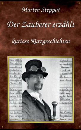 Der Zauberer erz?hlt: Kuriose Kurzgeschichten