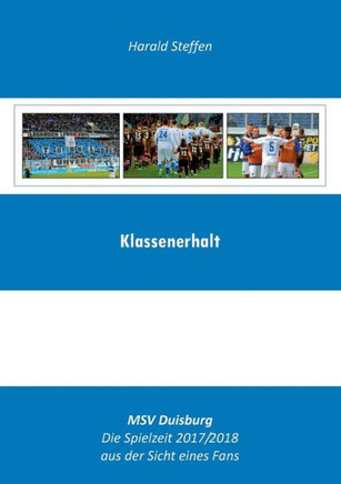 Klassenerhalt: MSV Duisburg-Die Spielzeit 2017/2018 aus der Sicht eines Fans