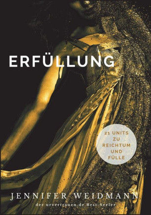 Erf?llung: 21 Units zu Reichtum und F?lle