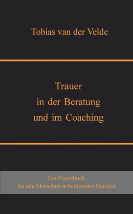 Trauer in der Beratung und im Coaching