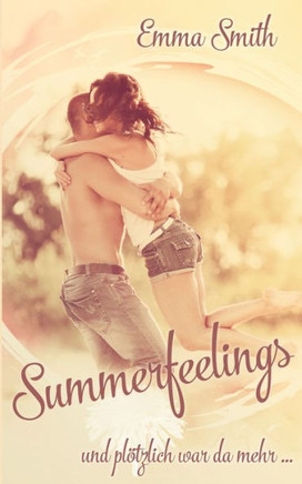 Summerfeelings: und pl?tzlich war da mehr