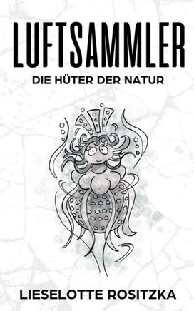 Luftsammler: Die H?ter der Natur