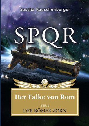 SPQR - Der Falke von Rom: Teil 6: Der R?mer Zorn