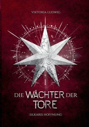 Die W?chter der Tore: Silkaris Hoffnung