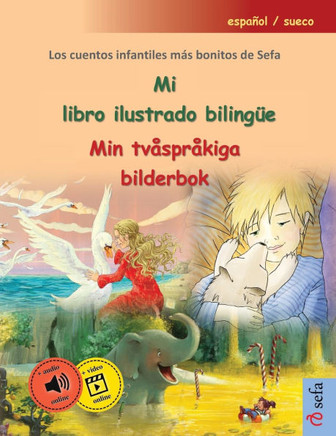 Mi libro ilustrado biling?e - Min tv?spr?kiga bilderbok (espa?ol / sueco): Los cuentos infantiles m?s bonitos de Sefa en un volumen, con audiolibro y
