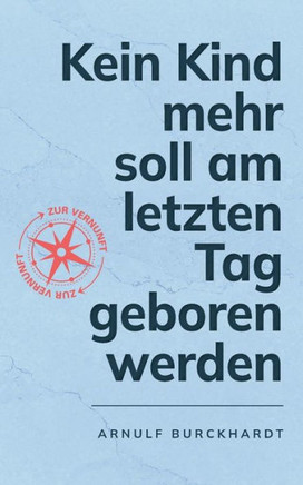 Kein Kind mehr soll am letzten Tag geboren werden