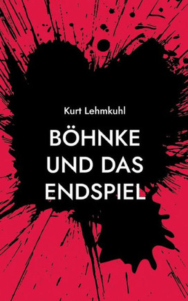 B?hnke und das Endspiel: Kriminalroman