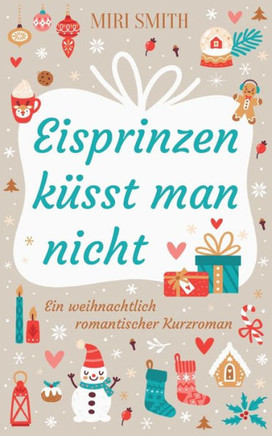 Eisprinzen k?sst man nicht: Ein weihnachtlich romantischer Kurzroman