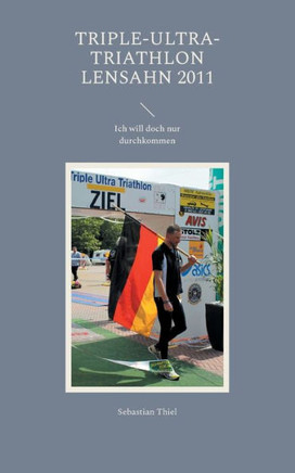 Triple-Ultra-Triathlon Lensahn 2011: Ich will doch nur durchkommen