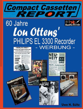 60 Jahre Lou Ottens' Philips El 3300 Recorder - Werbung -: ... aus der Reihe Compact Cassetten Report