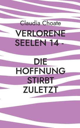 Verlorene Seelen 14 - Die Hoffnung stirbt zuletzt