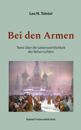Bei den Armen: Texte ?ber die Lebenswirklichkeit der Beherrschten