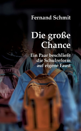 Die gro?e Chance: Ein Paar beschlie?t die Schulreform auf eigene Faust