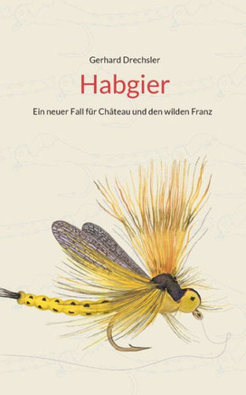 Habgier: Ein neuer Fall f?r Ch?teau und den wilden Franz