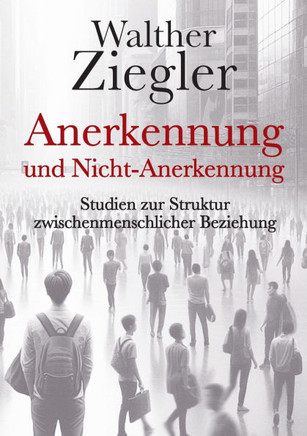 Anerkennung und Nicht-Anerkennung: Studien zur Struktur zwischenmenschlicher Beziehung