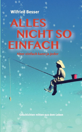 Alles nicht so einfach: Aber einfach kann ja jeder