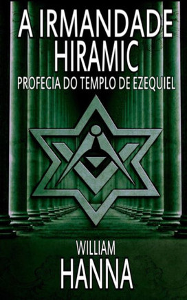 A Irmandade Hiramic: Profecia do Templo de Ezequiel