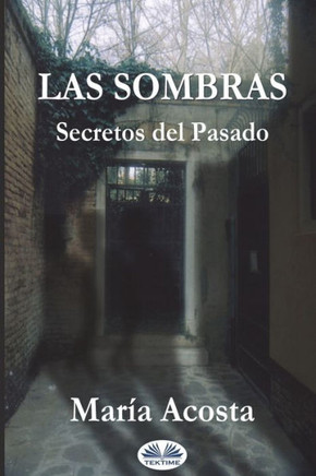 Las Sombras: Secretos del Pasado