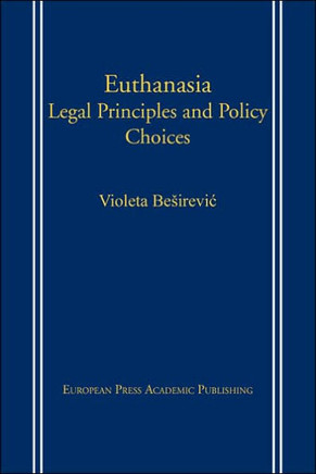 Euthanasia: Legal Principles and Policy Choices Euthanasia: Legal Principles and Policy Choices