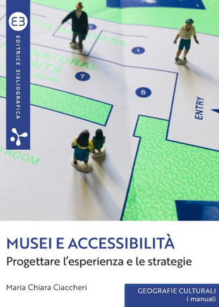Musei e accessibilit?: Progettare l'esperienza e le strategie