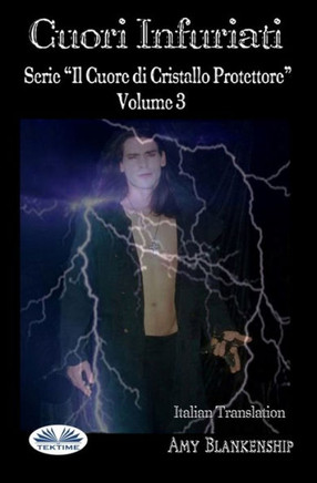 Cuori Infuriati: Serie ""Il Cuore Di Cristallo Protettore"" - Volume 3