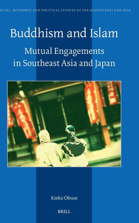 Buddhism and Islam: Mutual Engagements in Southeast Asia and Japan