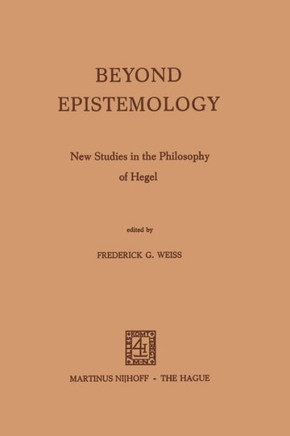 Beyond Epistemology: New Studies in the Philosophy of Hegel