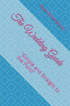 The Wedding Guide: "Simple And Straight To The Point"