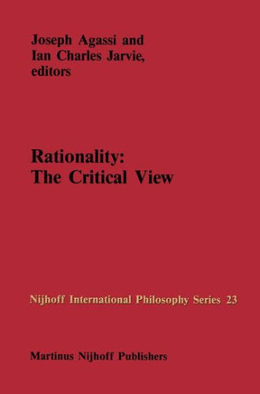 Rationality: The Critical View (1987)