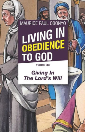 Living In Obedience To God: Giving In The Lord's Will