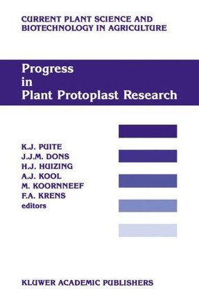 Progress in Plant Protoplast Research: Proceedings of the 7th International Protoplast Symposium, Wageningen, the Netherlands, December 6-11, 1987