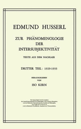 Zur Ph?nomenologie Der Intersubjektivit?t: Texte Aus Dem Nachlass Dritter Teil: 1929-1935