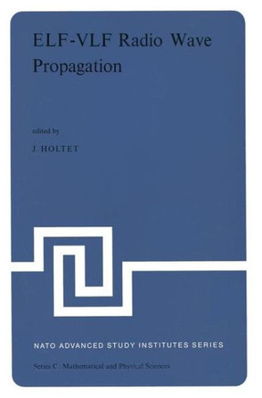 Elf-Vlf Radio Wave Propagation: Proceedings of the NATO Advanced Study Institute Held at Sp?tind, Norway, April 17-27, 1974